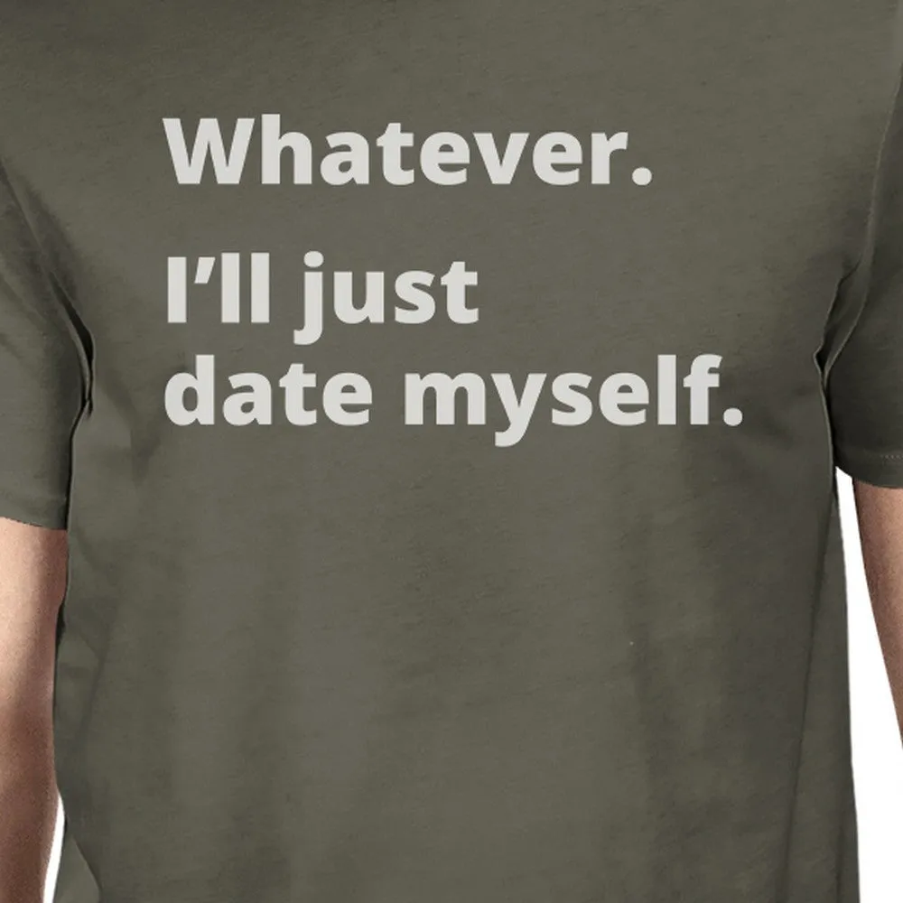 Date Myself Mens Dark Grey Funny Graphic Tee Witty Quote T Shirt