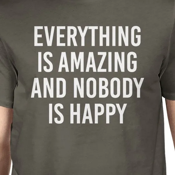 Everything Amazing Nobody Happy Mens Cool Grey Tees Funny T-shirt