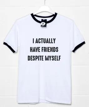 Friends Despite Myself T-Shirt