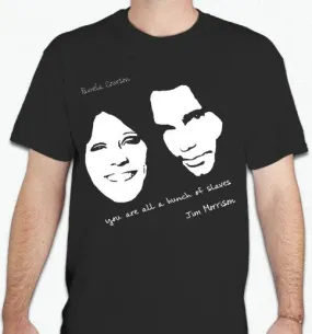 Jim Morrison & Pamela Courson You Are All A Bunch Of Slaves T-shirt | The Doors | Blasted Rat.