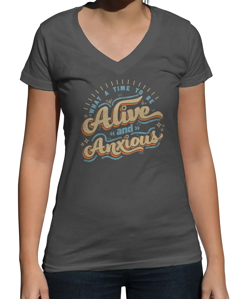 Women's What a Time to be Alive and Anxious Vneck T-Shirt